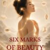 Six Marks of Beauty: Beauty from Six Radiant Points 2 Six Marks Of Beauty600