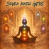 The Seven Inner Gates: Decoding the Seven Feminine Chakras 2 The Seven Inner Gates600